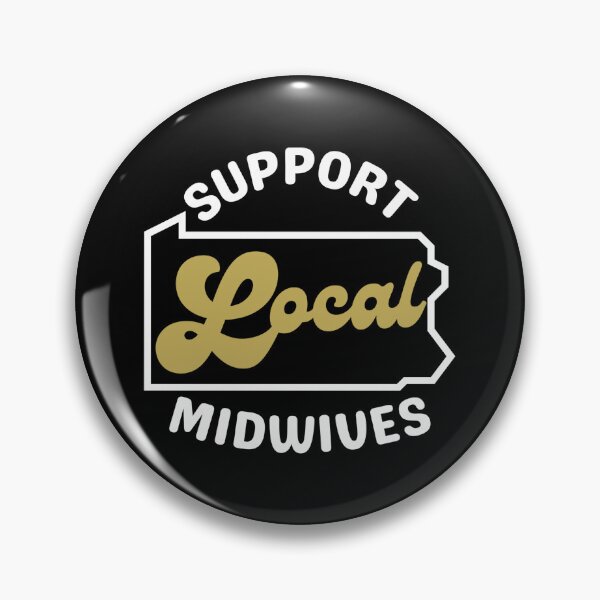 Item preview, Support Local Midwives Black/White (Pennsylvania) designed and sold by MidwivesPA.