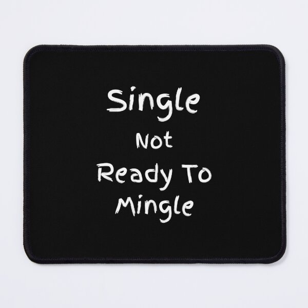 Item preview, Single not ready to mingle designed and sold by PatBenjanis.