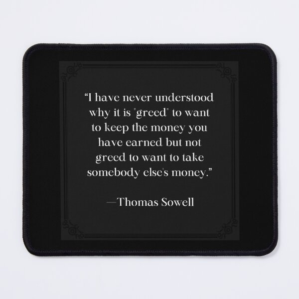 Item preview, Thomas Sowell Quote designed and sold by LibertyCapital.