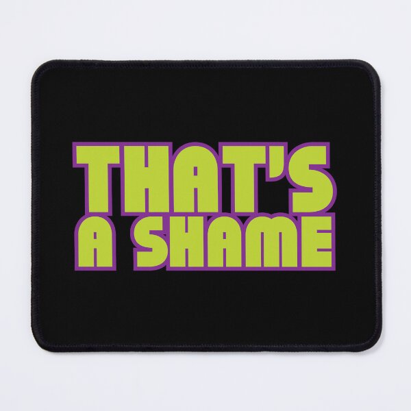 Item preview, THAT'S A SHAME designed and sold by stguesser.