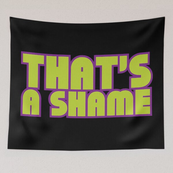 Item preview, THAT'S A SHAME designed and sold by stguesser.