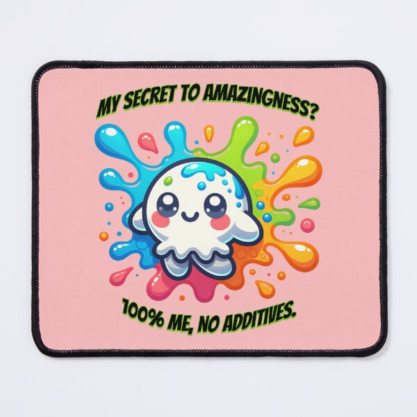 Item preview, My Secret to Amazingness? 100% Me, No Additives designed and sold by AnalajiaDesigns.
