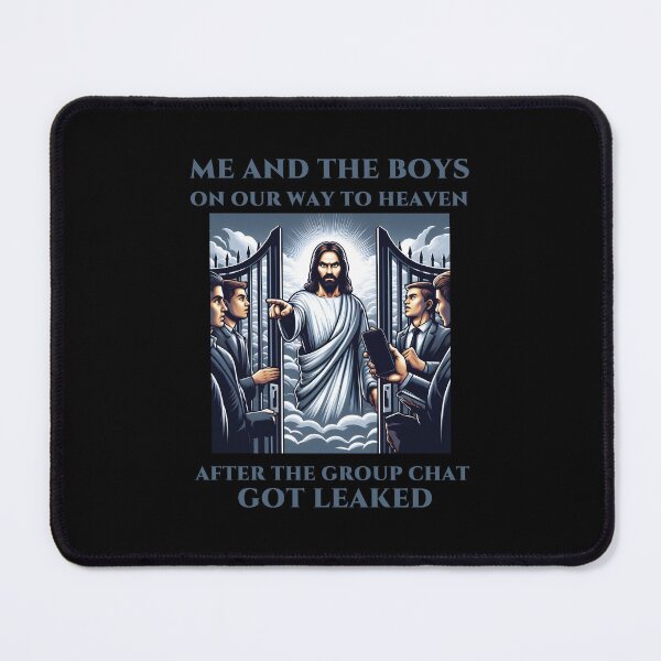 Item preview, Me and the Boys on Our Way to Heaven After Group Chat Got Leaked designed and sold by These_Prints.