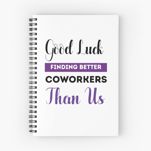 Item preview, Good Luck Finding Better Coworkers Than Us designed and sold by kenitrashop.