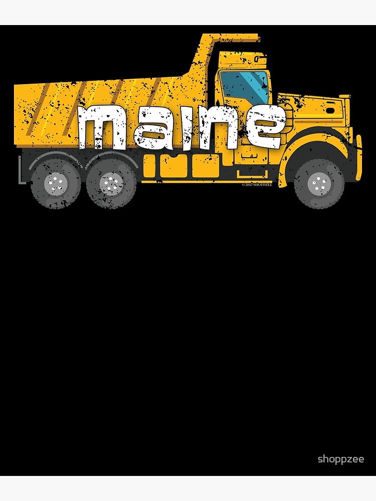 "Classic Dump Truck Maine Dump Truck" Poster for Sale by shoppzee