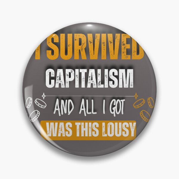Item preview, i survived capitalism and all i got was this lousy designed and sold by 4uoffers.