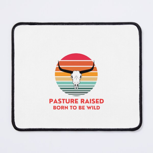 Item preview, "Pasture raised - born to be wild" t-shirt and graphic design designed and sold by DesignsbySimons.