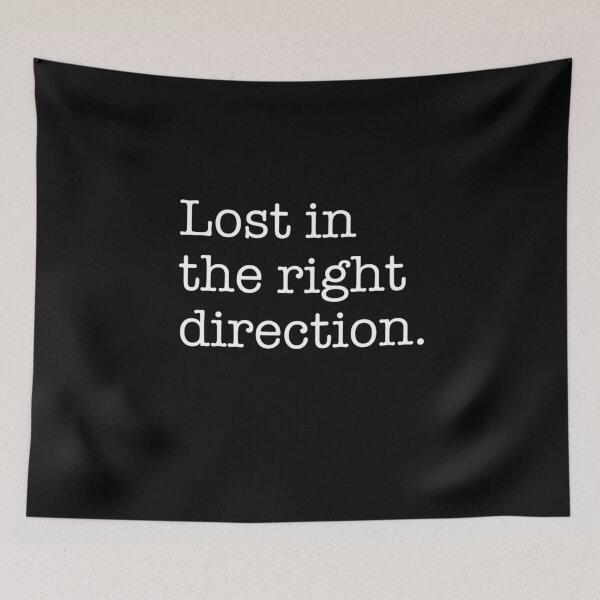 Item preview, Lost in the Right Direction Nomadic Adventure Seeker  designed and sold by The Junto Shop.