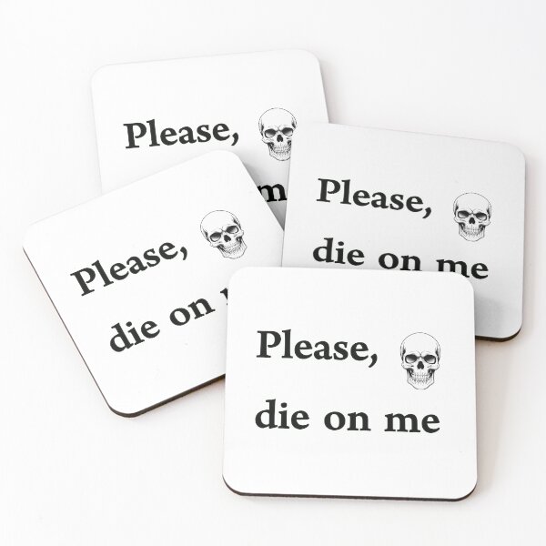 Item preview, Please Die On Me designed and sold by DarkJuliettes.