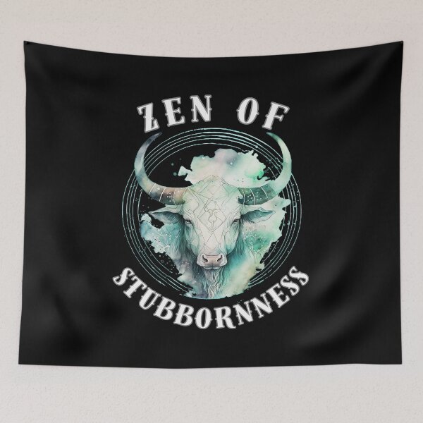 Item preview, Zen Of Stubbornness designed and sold by ZodiacWonders.