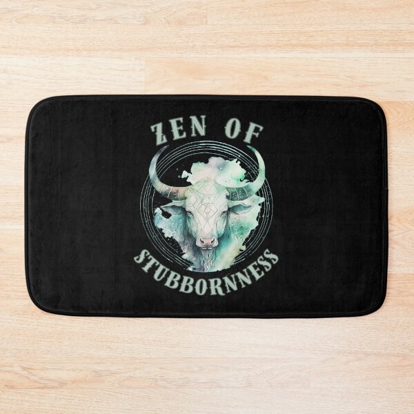 Item preview, Zen Of Stubbornness. taurus zodiac sign designed and sold by ZodiacWonders.