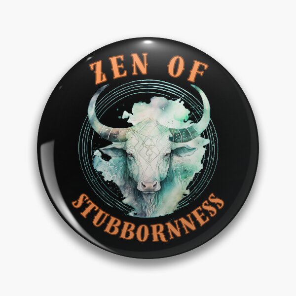 Item preview, Zen Of Stubbornness. taurus constellation designed and sold by ZodiacWonders.