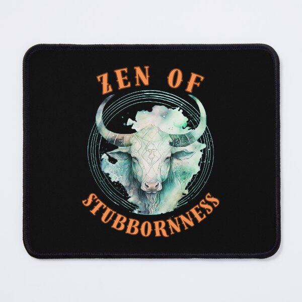 Item preview, Zen Of Stubbornness. taurus constellation designed and sold by ZodiacWonders.