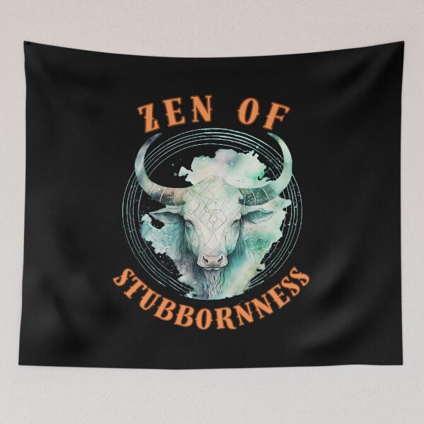 Item preview, Zen Of Stubbornness. taurus constellation designed and sold by ZodiacWonders.