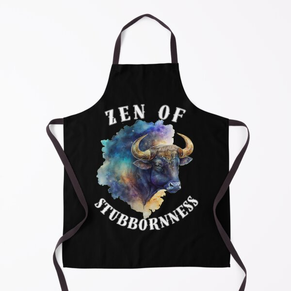 Item preview, Zen Of Stubbornness. taurus may designed and sold by ZodiacWonders.
