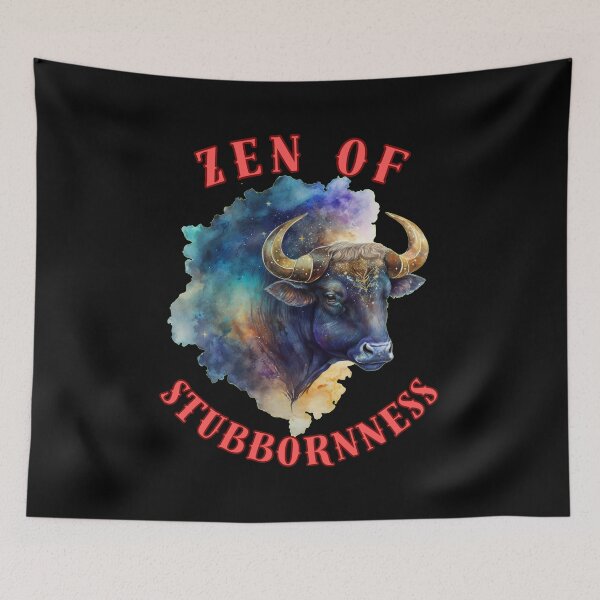 Item preview, Zen Of Stubbornness. taurus star sign designed and sold by ZodiacWonders.