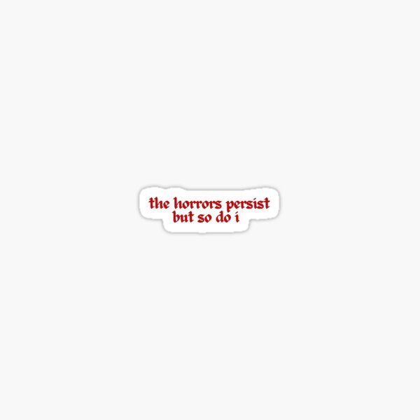 Vista previa del artículo con la obra «Los horrores persisten pero yo también.», diseñado y vendido por SlayDesignz.