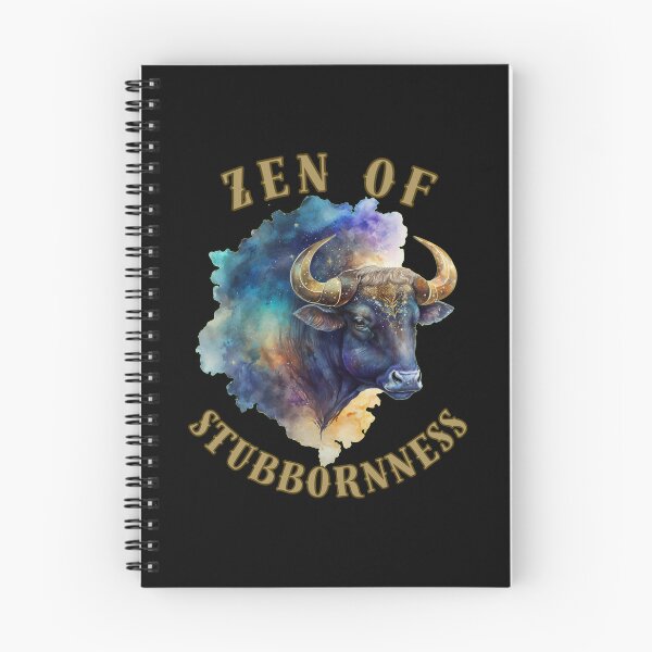 Item preview, Zen Of Stubbornness. taurus sayings designed and sold by ZodiacWonders.