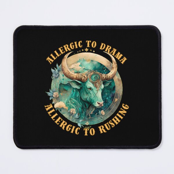 Item preview, Allergic To Drama, Allergic To Rushing. taurus sign designed and sold by ZodiacWonders.