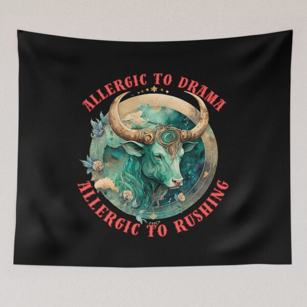 Item preview, Allergic To Drama, Allergic To Rushing. taurus astrology designed and sold by ZodiacWonders.