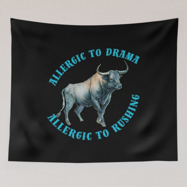 Item preview, Allergic To Drama, Allergic To Rushing. taurus astrological sign designed and sold by ZodiacWonders.