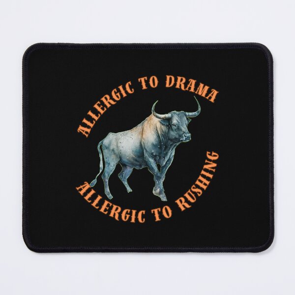 Item preview, Allergic To Drama, Allergic To Rushing. taurus traits designed and sold by ZodiacWonders.