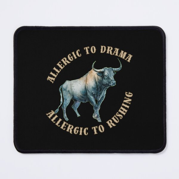 Item preview, Allergic To Drama, Allergic To Rushing. taurus sayings designed and sold by ZodiacWonders.