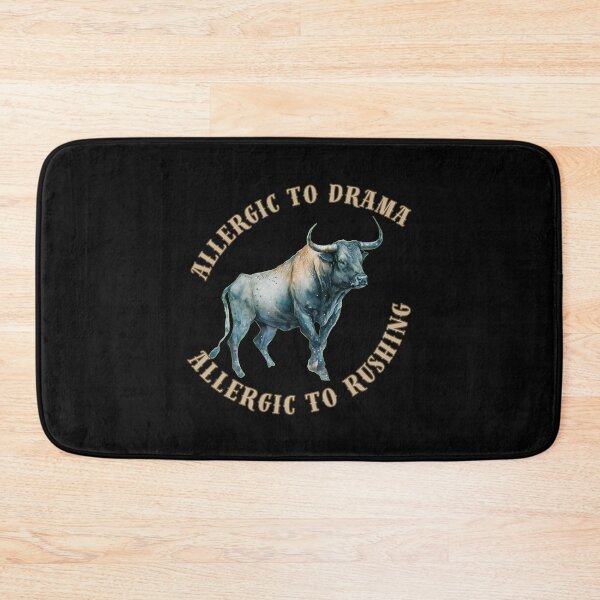 Item preview, Allergic To Drama, Allergic To Rushing. taurus sayings designed and sold by ZodiacWonders.