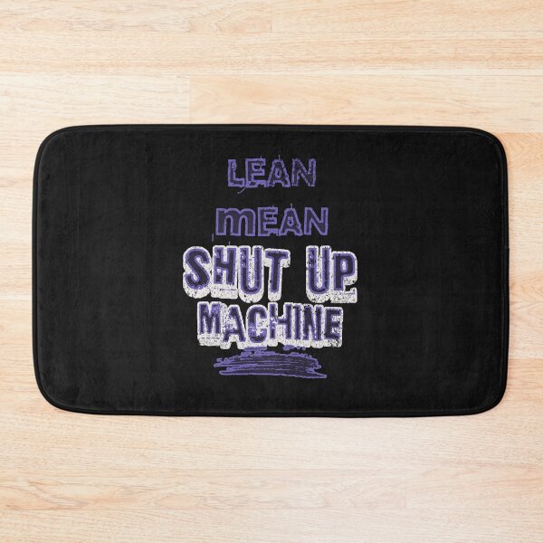 Item preview, Lean Mean Shut Up Machine designed and sold by AnalajiaDesigns.