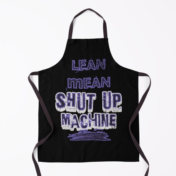 Item preview, Lean Mean Shut Up Machine designed and sold by AnalajiaDesigns.