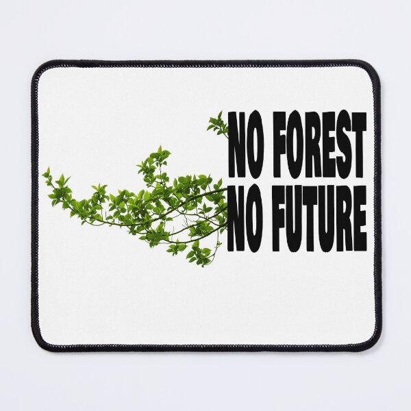 Item preview, NO FOREST NO FUTURE designed and sold by shadowlea.