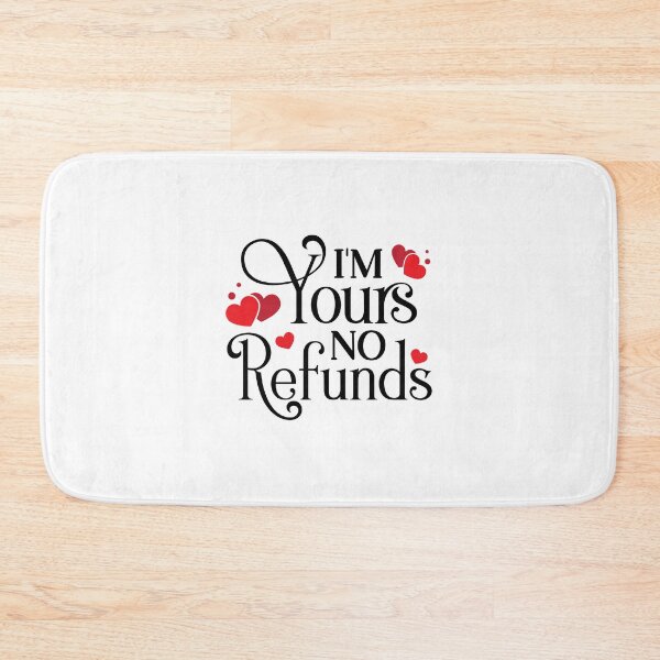 Item preview, I’m Yours No Refunds designed and sold by Jordan Blackstone.