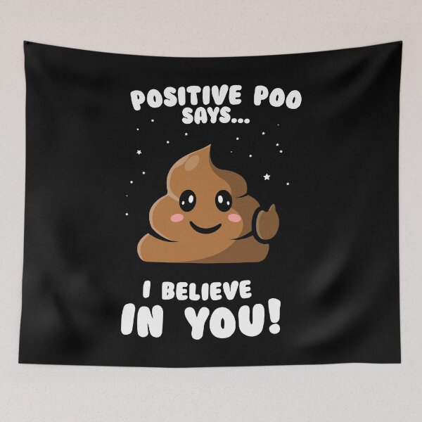 Item preview, Positive poo says "I believe in you!" (on dark colors) designed and sold by messy-nessie.