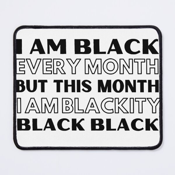 Item preview, I am BLACK every month BLACK History month  designed and sold by CyberArtistOne.