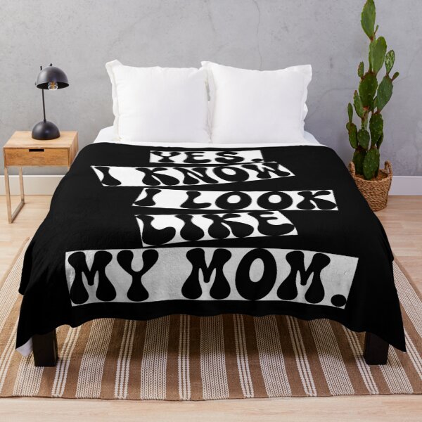Item preview, YES. I KNOW I LOOK LIKE MY MOM. designed and sold by Rejiboustarts.
