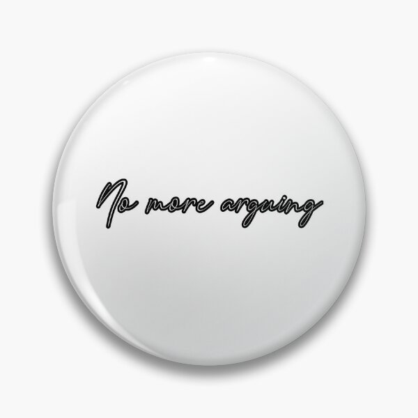 Item preview, No more arguing designed and sold by Aiyinyangart.