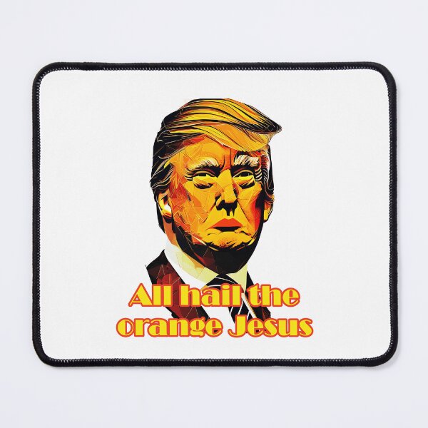 Item preview, All hail the orange Jesus: Funny political satire. designed and sold by JoyOfHopeStore.