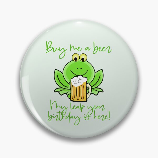 Item preview,  FUNNY LEAP YEAR BIRTHDAY 2/29 BUY ME A BEER designed and sold by Greenbaby.