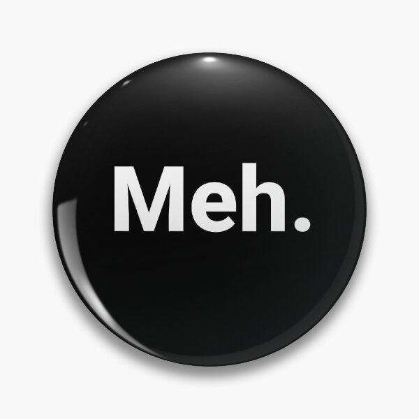 Item preview, Meh - One Word Generic Self Deprecating Humor designed and sold by aiartzstore.