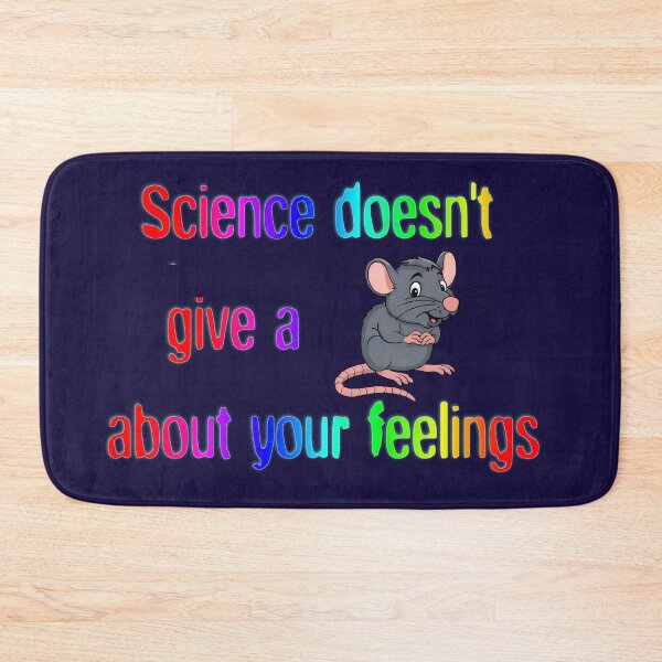 Item preview, Science doesn't give a rats about your feelings designed and sold by EmmazPrintz.