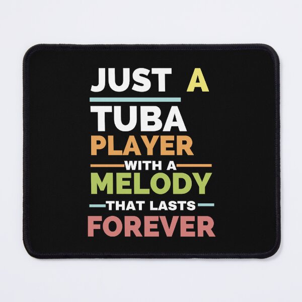 Item preview, Just a tuba player with a melody that lasts forever designed and sold by annoying-shirts.
