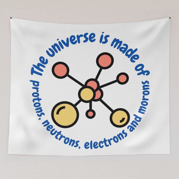 Item preview, The universe is made of protons,neutrons, electrons and morons, funny physics designed and sold by NoetherSym.