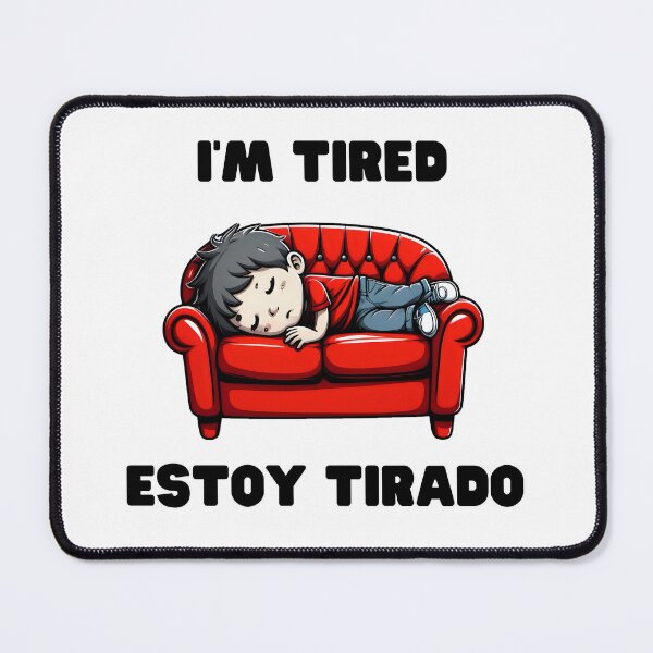 Item preview, I'm tired Estoy tirado designed and sold by Inspyralia.