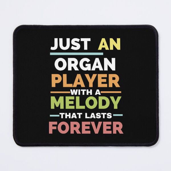 Item preview, Just an organ player with a melody that lasts forever designed and sold by annoying-shirts.