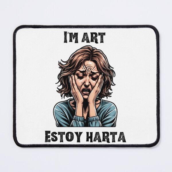 Item preview, I'm art Estoy harta designed and sold by Inspyralia.