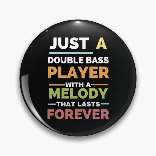 Item preview, Just a double bass player with a melody that lasts forever designed and sold by annoying-shirts.