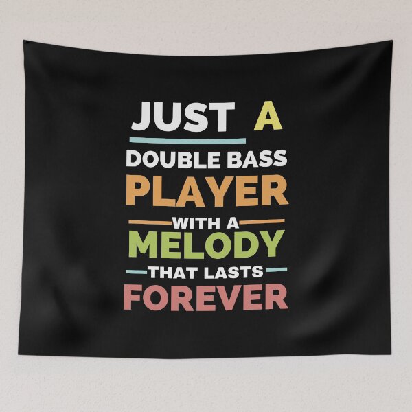 Item preview, Just a double bass player with a melody that lasts forever designed and sold by annoying-shirts.