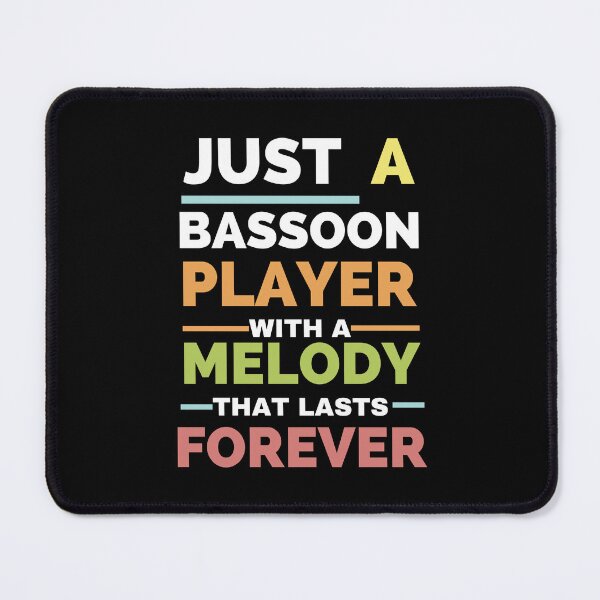 Item preview, Just a bassoon player with a melody that lasts forever designed and sold by annoying-shirts.