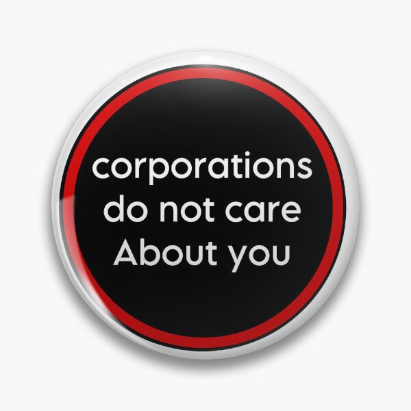 Item preview, corporations do not care About you designed and sold by artzaka.