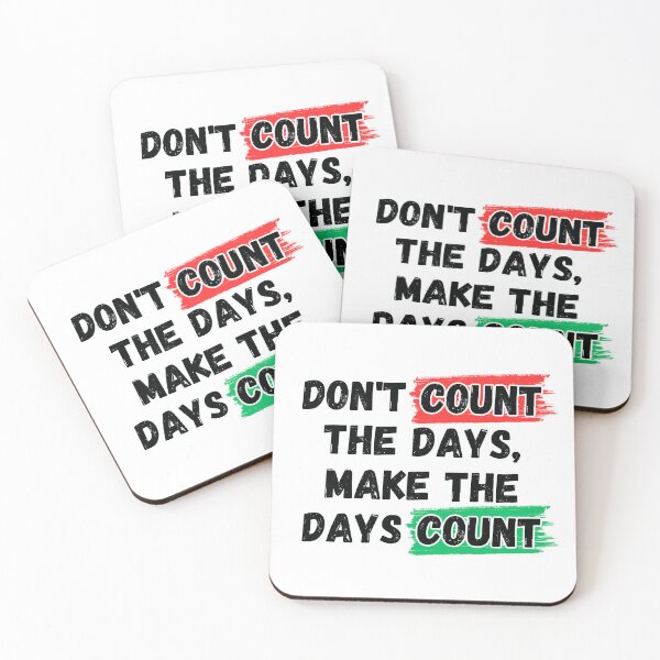 Item preview, Don't count the days, make the days count designed and sold by Inspyralia.